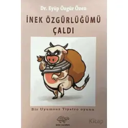 İnek Özgürlüğümü Çaldı - Eyüp Özgür Özen - Ürün Yayınları