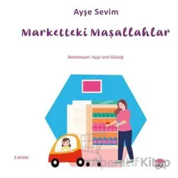 Betül Büyüyor - Marketteki Maşallahlar - Ayşe Sevim - Şule Yayınları