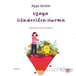 Betül Büyüyor - Uzaya Gönderilen Hurma - Ayşe Sevim - Şule Yayınları