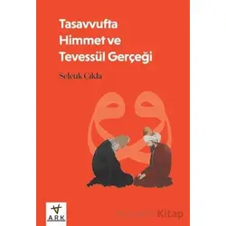 Tasavvufta Himmet ve Tevessül Gerçeği - Selçuk Çıkla - Ark Kitapları