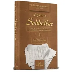 El Yazma Sohbetler 3. Cilt - Takriz Cübbeli Ahmet Hoca - Mahmud Ustaosmanoğlu - Ahıska Yayınevi
