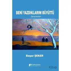 Beni Yazdıklarım Büyüttü - Başar Şeker - Karahan Kitabevi