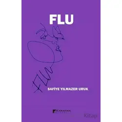 Flu - Safiye Yılmazer Uruk - Karahan Kitabevi
