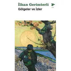 Gölgeler ve İzler - ilhan Gerimterli - Alakarga Sanat Yayınları