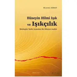 Hüseyin Hilmi Işık ve Işıkçılık - Mustafa Akman - Ankara Okulu Yayınları