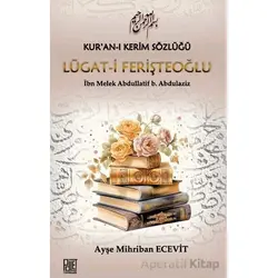 Kur’an-ı Kerim Sözlüğü Lügat-i Ferişteoğlu - Ayşe Mihriban Ecevit - Palet Yayınları