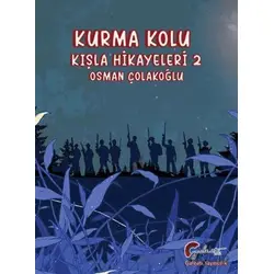 Kurma Kolu, Kışla Hikayeleri 2 - Osman Çolakoğlu - Galeati Yayıncılık