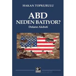 ABD Neden Batıyor? Doların Akıbeti - Hakan Topkurulu - Kaynak Yayınları