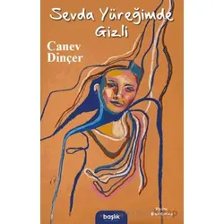 Sevda Yüreğimde Gizli - Canev Dinçer - Başlık Yayınları