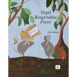 Yeşil Kuyruklu Fare - Leo Lionni - Elma Çocuk