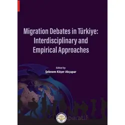 Migration Debates in Türkiye: Interdisciplinary and Empirical Approaches