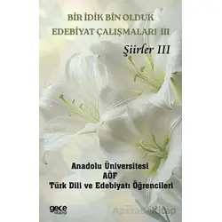 Bir İdik Bin Olduk Edebiyat Çalışmaları III - Şiirler III - Kolektif - Gece Kitaplığı