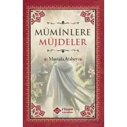 Müminlere Müjdeler - Mustafa Atabey - İtisam Yayınları