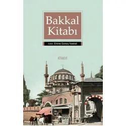 Bakkal Kitabı - Emine Gürsoy Naskali - Kitabevi Yayınları