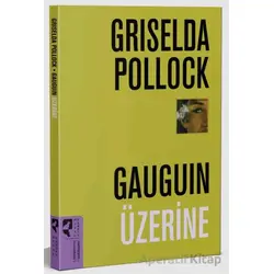 Gauguin Üzerine - Griselda Pollock - HayalPerest Kitap