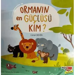 Ormanın En Güçlüsü Kim? - Canan Demir - Dikkat Atölyesi Yayınları