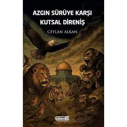 Azgın Sürüye Karşı Kutsal Direniş - Ceylan Alkan - Dönem Yayıncılık