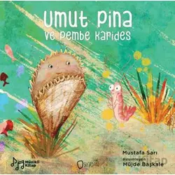 Umut Pina ve Pembe Karides - Mustafa Sarı - Sıfırdan Yayınları