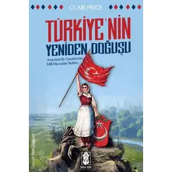 Türkiye’nin Yeniden Doğuşu - Clair Price - Mavi Gök Yayınları