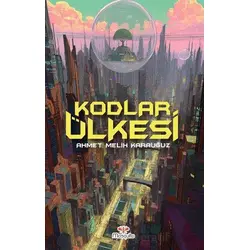 Kodlar Ülkesi - Ahmet Melih Karauğuz - Mosquito Yayınları