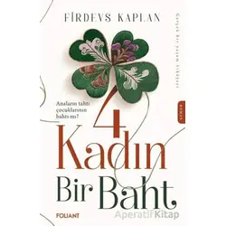 4 Kadın Bir Baht - Firdevs Kaplan - Foliant Yayınları