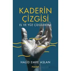 Kaderin Çizgisi - Halid Emre Aslan - Foliant Yayınları