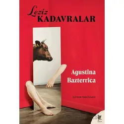 Leziz Kadavralar - Agustina Bazterrica - Siren Yayınları