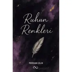 Ruhun Renkleri - Perihan Çelik - Çıra Yayınları