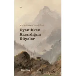 Uyanıkken Kaçırdığım Rüyalar - Muhammed Cemal Ünal - Ahenk Kitap