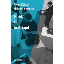 Müzik ve Açık Yapıt - Aykut Köksal - Arketon Yayıncılık
