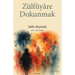 Zülfüyare Dokunmak - Salih Akyürek - Armoni Yayıncılık