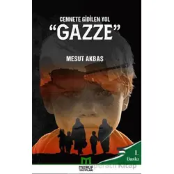 Cennete Gidilen Yol Gazze - Mesut Akbaş - Maruf Yayınları