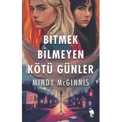 Bitmek Bilmeyen Kötü Günler - Mindy McGinnis - Nemesis Kitap