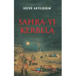 Sahra-yı Kerbela - Sözer Akyıldırım - Önsöz Yayıncılık