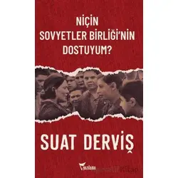 Niçin Sovyetler Birliği’nin Dostuyum? - Suat Derviş - Yazılama Yayınevi