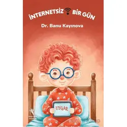 İnternetsiz Bir Gün - Banu Kayınova - Öğretmen Yazarlar