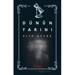 Dünün Yarını - Elif Aytaç - Öğretmen Yazarlar