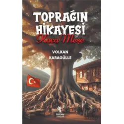 Toprağın Hikayesi Koca Meşe - Volkan Karagülle - Öğretmen Yazarlar