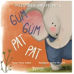 İyileştiren Hikayeler 2 Güm Güm Pat Pat - Nuran Çelenk - Nito Kitap