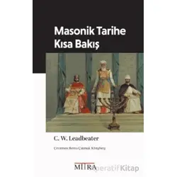 Masonik Tarihe Kısa Bakış - C. W. Leadbeater - Mitra Yayınları