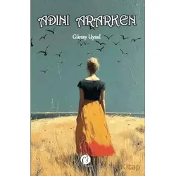Adını Ararken - Günay Uysal - Herdem Kitap