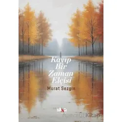 Kayıp Bir Zaman Elçisi - Murat Sezgin - Sancı Yayınları