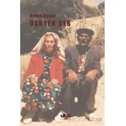 Üşüyen Ses - Orhan Keser - Sancı Yayınları