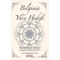 Bilginin Yüce Hedefi - Friedrich Arnd - Mitra Yayınları