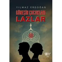 Güneşin Çocukları Lazlar - Yılmaz Erdoğan - Servet Yayınevi