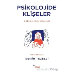 Psikolojide Klişeler - Semih Tezelli - Ataç Yayınları