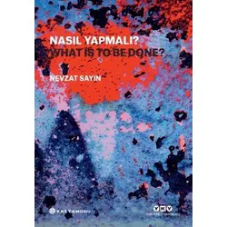 Nasıl Yapmalı? / What Is to Be Done? - Nevzat Sayın - Yapı Kredi Yayınları