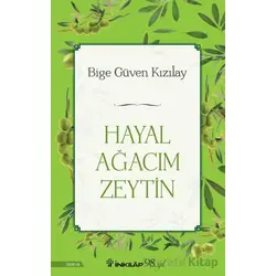 Hayal Ağacım Zeytin - Bige Güven Kızılay - İnkılap Kitabevi