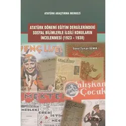 Atatürk Dönemi Eğitim Dergilerindeki Sosyal Bilimlerle İlgili Konuların İncelenmesi (1923-1938)