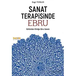 Sanat Terapisinde Ebru - Ezgi Turan - Kaknüs Yayınları